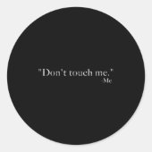 Don't Touch Me -me Funny  Ronde Sticker (Voorkant)