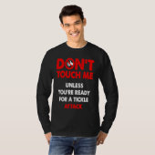 Don't touch me unless you're ready for a tickle at t-shirt (Voorkant volledig)