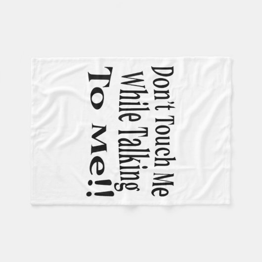 Don't Touch Me While Talking To Me  Fleece Deken (Voorkant (Horizontaal))