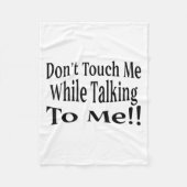 Don't Touch Me While Talking To Me  Fleece Deken (Voorkant)