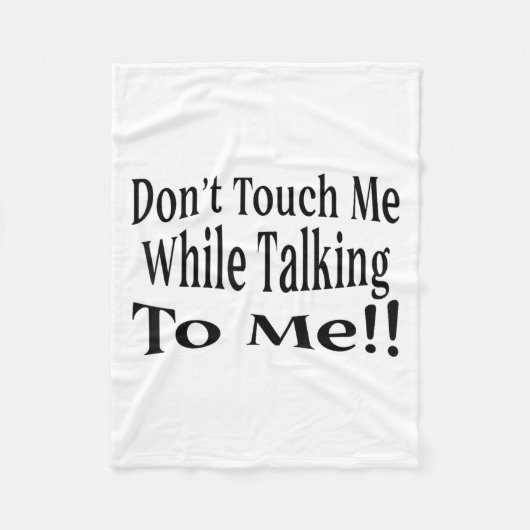 Don't Touch Me While Talking To Me Fleece Deken (Voorkant)