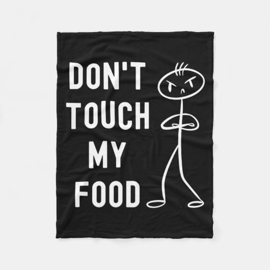 Don't Touch My Food Funny Joke  Fleece Deken (Voorkant)