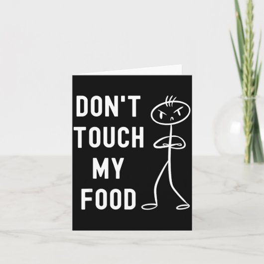Don't Touch My Food Funny Joke  Kaart (Voorkant)