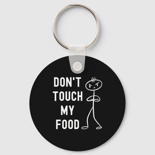 Don't Touch My Food Funny Joke  Sleutelhanger (Voorkant)