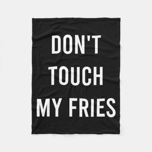 Don't Touch My Fries Funny Junk Fast Food Gag Gift Fleece Deken (Voorkant)