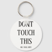 "Dont touch this or i will bite" sleutelhanger (Voorkant)