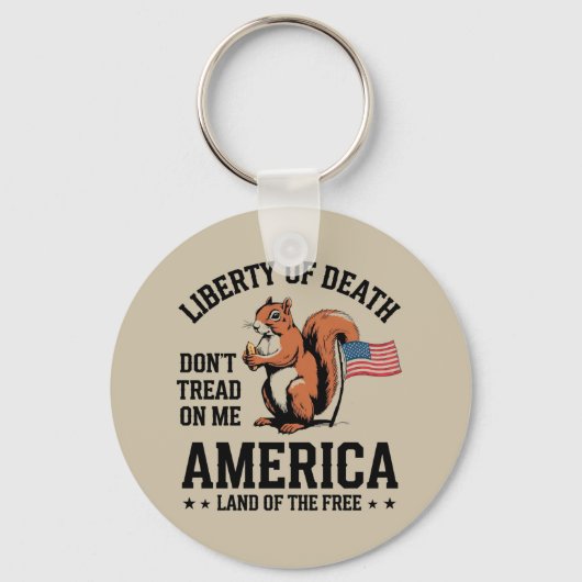 Don't Tread On Me Squirrel Liberty Justice beroemd Sleutelhanger (Voorkant)