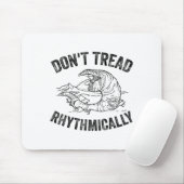 Don't Tread Rhythmically Apparel For Men Women  Muismat (Met muis)