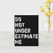 Don't Underestimate Me Funny Quote Gift  Kaart (Gele Bloem)