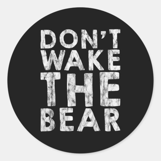 Don't Wake The Bear -----  Ronde Sticker (Voorkant)
