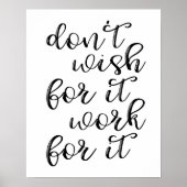 Don't Wish For It Work For It Poster (Devant)