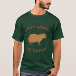 Don't worry, be cappy t-shirt