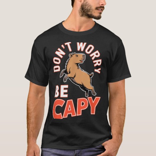 Don't Worry Be Capy Funny Cute Capybara Animal Lov T-shirt (Voorkant)