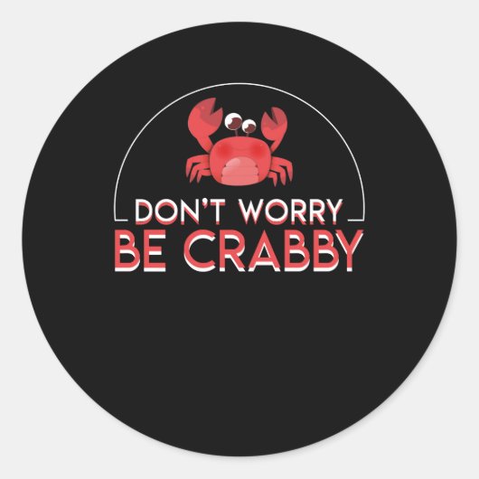 Dont Worry Be Crabby Funny Crab Lover Ronde Sticker (Voorkant)