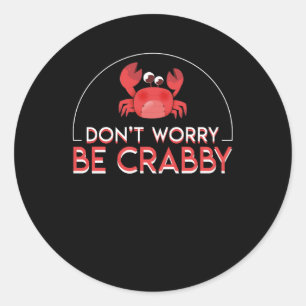 Dont Worry Be Crabby Funny Crab Lover Ronde Sticker