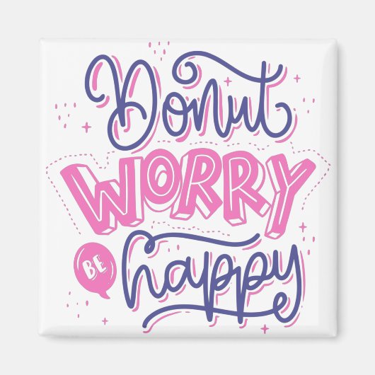 Don't worry be happy, quotes motivational magneet (Voorkant)