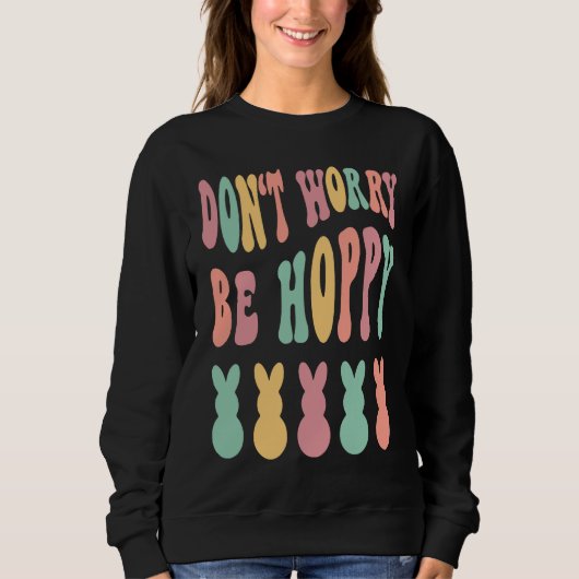 Don't Worry Be Hoppy Easter Bunny Trendy Easter Da Trui (Voorkant)