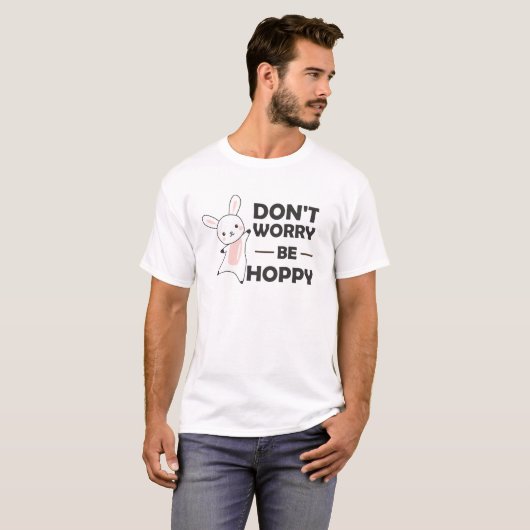 Dont Worry be Hoppy - Funny Rabbit Bunny T-shirt (Voorkant volledig)