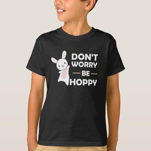 Dont Worry be Hoppy - Funny Rabbit Bunny T-shirt (Voorkant)