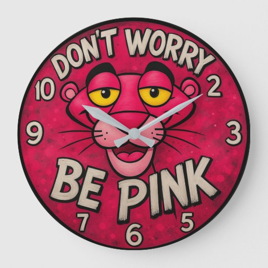 Don't Worry Be Pink Panther retro Grote Klok (Voorkant)