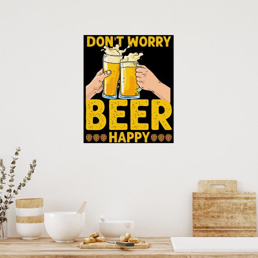 Don't Worry Beer Happy Funny Drinker Design Poster (Keuken)