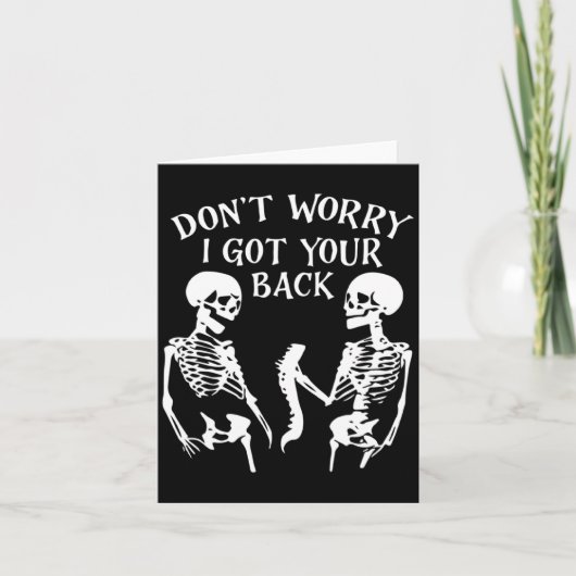 Dont Worry I Got Your Back Skull Skeleton Hallowe  Kaart (Voorkant)
