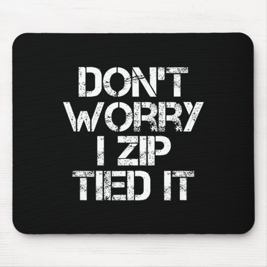 Don't Worry I Zip Tied It, Funny Car Guy Gift Muismat (Voorkant)