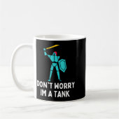 Don't Worry Im A Tank Gaming Mmo Rpg Funny  Koffiemok (Links)