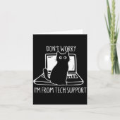 Don't Worry I'm From Tech Suprt Funny Cat  Kaart (Voorkant)