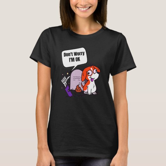 Don't Worry I'm Ok Funny Poop Zombie Hand Dog T-shirt (Voorkant)