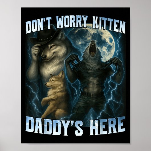 Don't Worry Kitten Daddy's Here Funny Alpha Wolves Poster (Voorkant)