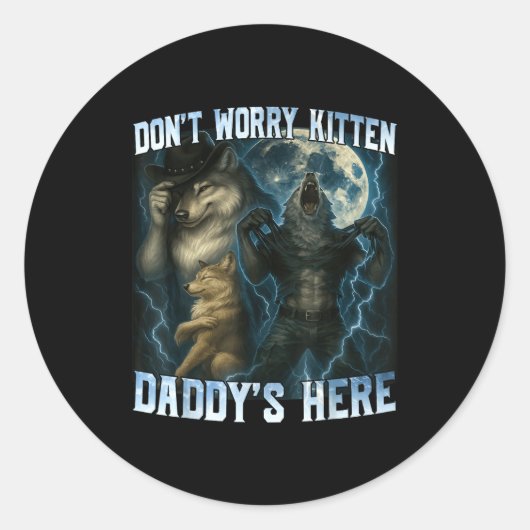 Don't Worry Kitten Daddy's Here Funny Alpha Wolves Ronde Sticker (Voorkant)