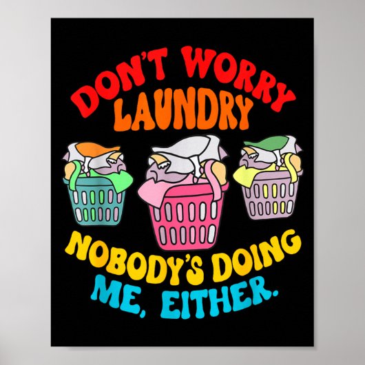 Don't Worry Laundry, Nobody's Doing Me Either Funn Poster (Voorkant)