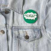 Dont Yell Im Fragile Ronde Button 5,7 Cm (In situ)