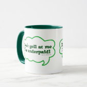 Dont Yell mij onderbetaald Mok (Voorkant links)