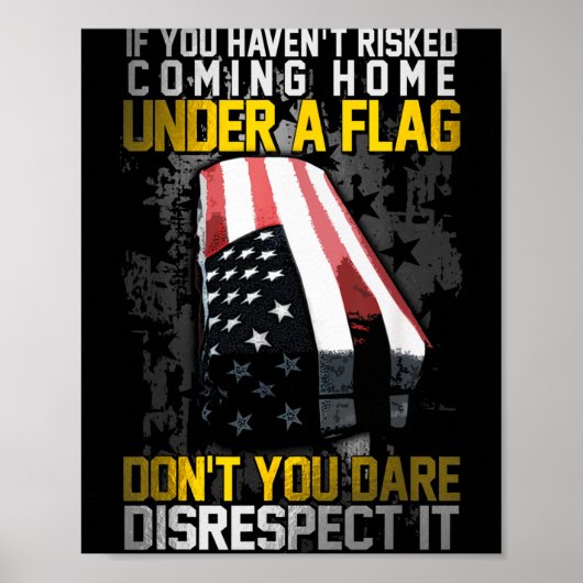 Don't You Dare Disrespect Our Flag  Poster (Voorkant)