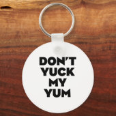 Don't Yuck My Yum  Sleutelhanger (Voorkant)