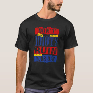 Donu2019t laat diots uw dag 12 ruïneren t-shirt
