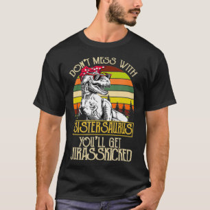 Donu2019T met Sisterasaurus Funny Dinosaur S T-shirt