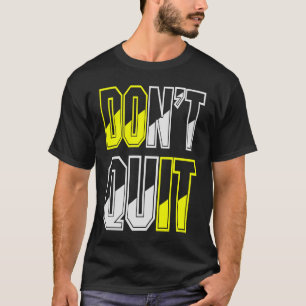 Donu2019t stopt met I voor Inspirerend van gym T-shirt