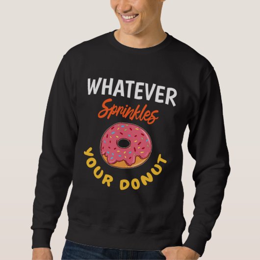 Donut Baked Goods Doughnut Whatever Sprinkles Donu Trui (Voorkant)