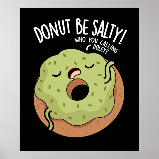 Donut Be Salty Funny Donut Pun Dark BG Poster (Voorkant)