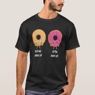 Donut Before After Makeup Sarcastic Doughnut Fast  T-shirt