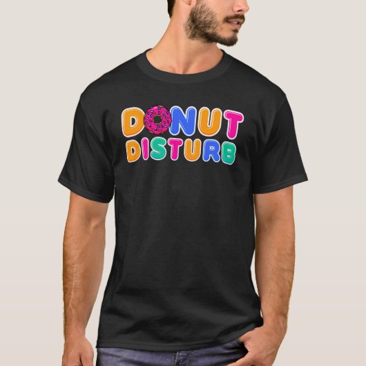 Donut    Donut Disturb Doughnut Pun Donut T-shirt (Voorkant)