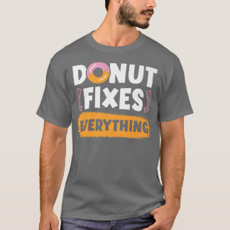 Donut Fies Everything Doughnut Pastries Baking Foo T-shirt