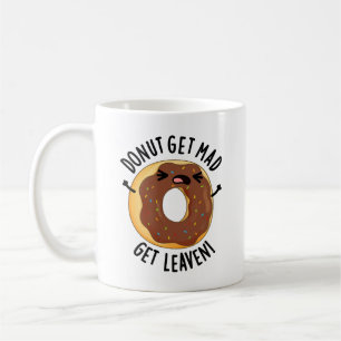 Donut Get Mad Get Leaven Funny Donut Pun Koffiemok
