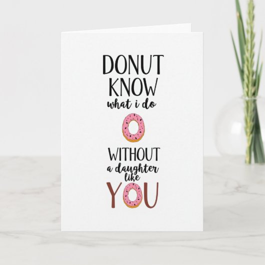Donut Know Life Without Daughter Card Kaart (Voorkant)