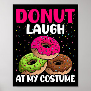 Donut Laugh op mijn Costume Dessert Foodie Hallowe Poster