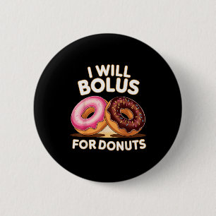 Donut Liefhebber Diabetische Humor Zal Bolus Voor Ronde Button 5,7 Cm