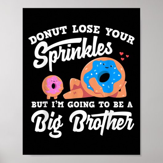 Donut Lose Your Sprinkels I'm Going To Be A Big Br Poster (Voorkant)